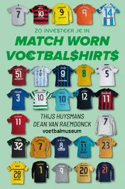 Omslag van Zo investeer je in match worn voetbalshirts