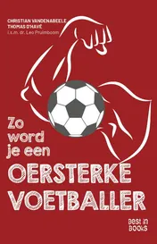 Omslag van Zo word je een oersterke voetballer