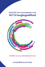 Omslag van Had ik dit maar eerder geweten over ACT & hoogbegaafdheid