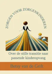 Omslag van Zorgen voor zorgenkinderen