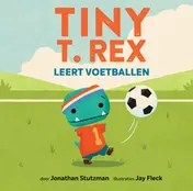 Omslag van Tiny T. Rex leert voetballen