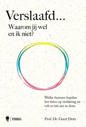 Omslag van Verslaafd... Waarom jij wel en ik niet?