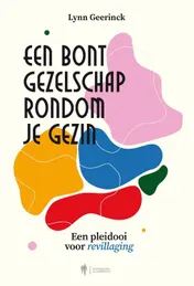Omslag van Een bont gezelschap rondom je gezin