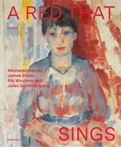 Omslag van A Red that Sings – Masterpieces by James Ensor, Rik Wouters and Jules Schmalzigaug