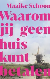 Omslag van Waarom jij geen huis kunt betalen