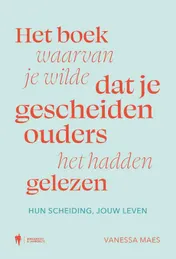 Omslag van Het boek waarvan je wilde dat je gescheiden ouders het hadden gelezen