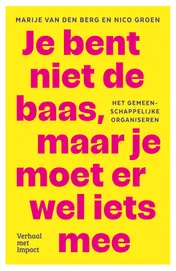 Omslag van Je bent niet de baas, maar je moet er wel iets mee