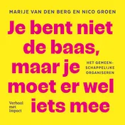 Omslag van Je bent niet de baas, maar je moet er wel iets mee