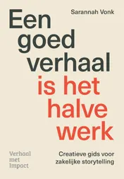 Omslag van Een goed verhaal is het halve werk