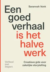 Omslag van Een goed verhaal is het halve werk