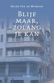 Omslag van Blijf maar, zolang je kan