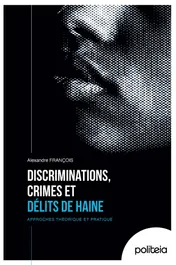 Omslag van Discrimination, cimes et délits de haine : approches théorique et pratique