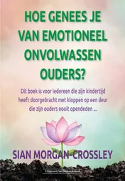 Omslag van Hoe genees je van emotioneel onvolwassen ouders?