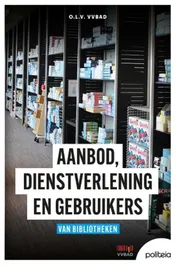 Omslag van Aanbod, dienstverlening en gebruikers van bibliotheken