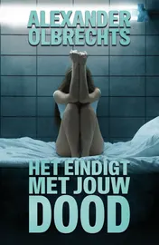 Omslag van Het eindigt met jouw dood