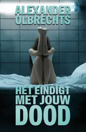 Omslag van Het eindigt met jouw dood