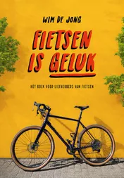 Omslag van Fietsen is geluk