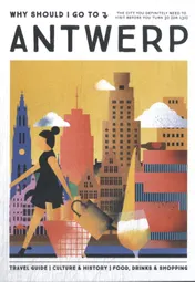 Omslag van Why Should I Go To Antwerp