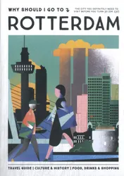 Omslag van Why Should I Go To Rotterdam