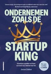 Omslag van Ondernemen zoals de startup-king
