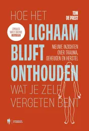 Omslag van Hoe het lichaam blijft onthouden wat je zelf vergeten bent