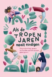 Omslag van Als de tropenjaren nooit eindigen