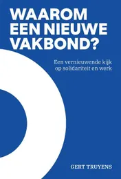 Omslag van Waarom een nieuwe vakbond?