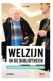 Omslag van Welzijn in de bibliotheek. Gids voor zorgzame en veerkrachtige bibliotheken