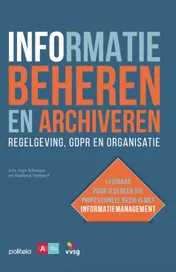 Omslag van Informatie beheren en archiveren: regelgeving, GDPR en organisatie
