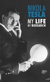 Omslag van Nikola Tesla My Life, My Research