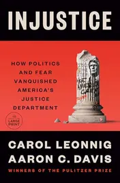 Omslag van Injustice How Politics and Fear Vanquished America's Justice Department