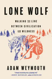 Omslag van Lone Wolf Walking the Line Between Civilization and Wildness