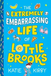 Omslag van The Extremely Embarrassing Life of Lottie Brooks
