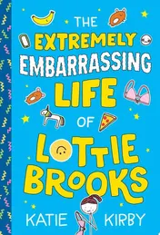 Omslag van The Extremely Embarrassing Life of Lottie Brooks