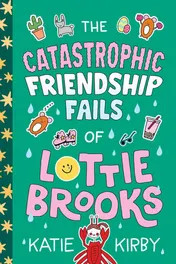 Omslag van The Catastrophic Friendship Fails of Lottie Brooks