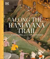 Omslag van Along the Ramayana Trail A Cultural Journey Across India and Sri Lanka