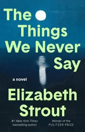 Omslag van The Things We Never Say A Novel