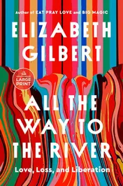 Omslag van All the Way to the River: Oprah's Book Club Love, Loss, and Liberation