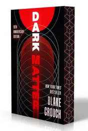 Omslag van Dark Matter (10th Anniversary Deluxe Edition) A Novel