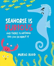 Omslag van Seahorse Is Furious - And There Is Nothing You Can Do About It