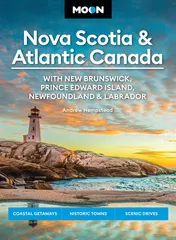Omslag van Moon Nova Scotia and Atlantic Canada: with New Brunswick, Prince Edward Island, Newfoundland and Labrador Coastal Getaways, Historic Towns, Scenic Drives