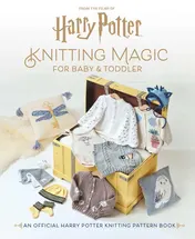 Omslag van Harry Potter: Knitting Magic for Baby and Toddler An Official Harry Potter Knitting Pattern Book