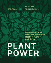 Omslag van Plant Power Heal Yourself with Medicinal Mushrooms, Roots, Flowers, and Herbs