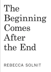 Omslag van The Beginning Comes After the End Notes on a World of Change