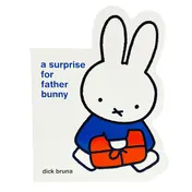 Omslag van Miffy a Surprise for Father Bunny
