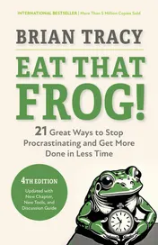 Omslag van Eat That Frog!, Fourth Edition 21 Great Ways to Stop Procrastinating and Get More Done in Less Time