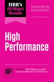 Omslag van HBR's 10 Must Reads on High Performance, Updated and Expanded (featuring Nine Things Successful People Do Differently by Heidi Grant)
