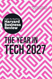 Omslag van The Year in Tech, 2027: the Insights You Need from Harvard Business Review
