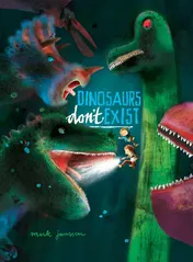 Omslag van Dinosaurs Don't Exist (Interactive Books for Kids)