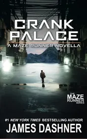 Omslag van Crank Palace A Maze Runner Novella